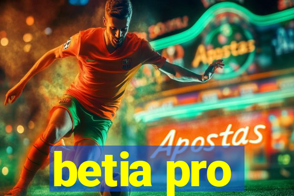 betia pro